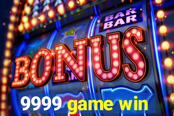 9999 game win